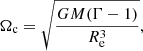 $$ \begin{aligned} \Omega _{\rm c} = \sqrt{\frac{GM(\Gamma -1)}{R_{\rm e}^3}}, \end{aligned} $$