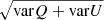 $ \sqrt{\mathrm{var}{Q} + \mathrm{var}{U}} $
