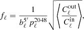 $$ \begin{aligned} f_{\ell } = \frac{1}{b_{\ell }^{5^{\prime }} p_{\ell }^{2048}} \sqrt{\left < \frac{C_{\ell }^{\mathrm{out} }}{C_{\ell }^{\mathrm{in} }}\right>}, \end{aligned} $$