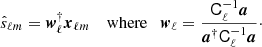 $$ \begin{aligned} \hat{s}_{\ell m}= {\boldsymbol{w}}_\ell ^{\dagger }{\boldsymbol{x}}_{\ell m}\quad \text{ where} \quad {\boldsymbol{w}}_\ell = \frac{\mathsf{C }_\ell ^{-1}\boldsymbol{a}}{\boldsymbol{a}^{\dagger }\mathsf{C }_\ell ^{-1}\boldsymbol{a}}\cdot \end{aligned} $$