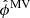 $ \hat \phi^{\mathrm{MV}} $