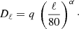 $$ \begin{aligned} D_{\ell } = q\,\left(\frac{\ell }{80}\right)^\alpha \cdot \end{aligned} $$
