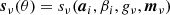 $$ \begin{aligned} \boldsymbol{s}_{\nu }(\theta )&= s_{\nu }(\boldsymbol{a}_i, \beta _i, {g}_{\nu }, \boldsymbol{m}_{\nu }) \end{aligned} $$