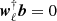 $ {\boldsymbol{w}}_\ell^{\dagger} {\boldsymbol{b}}=0 $