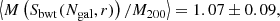 $$ \begin{aligned}\left\langle {M\left( {{S_{{\rm{bwt}}}}{\mkern 1mu} ({N_{{\rm{gal}}}},r)} \right)/{M_{200}}} \right\rangle = 1.07 \pm 0.09, \end{aligned} $$
