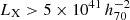 $ L_{\mathrm{X}} > 5 \times 10^{41}\,h_{70}^{-2} $