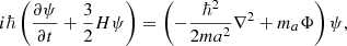 $$ \begin{aligned}&i\hbar \left( \dfrac{\partial \psi }{\partial t} + \dfrac{3}{2}H\psi \right) = \left( -\dfrac{\hbar ^2}{2ma^2}\nabla ^2 + m_a\Phi \right) \psi , \end{aligned} $$