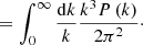 $$ \begin{aligned}&= \int _0^{\infty } \frac{\mathrm{d}k}{k} \frac{k^3 P\left( k \right)}{2\pi ^2}\cdot \end{aligned} $$