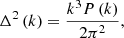 $$ \begin{aligned} \Delta ^{2} \left( k \right) = \frac{k^3 P\left( k \right)}{2 \pi ^2}, \end{aligned} $$