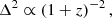 $$ \begin{aligned} \Delta ^2 \propto \left( 1+z \right)^{-2}, \end{aligned} $$