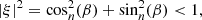 $$ \begin{aligned} \left|\xi \right|^2 = \cos _n^2(\beta ) + \sin _n^2(\beta ) < 1, \end{aligned} $$