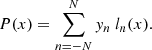 $$ \begin{aligned} P(x) = \sum _{n=-N}^{N} { y}_n ~ l_n(x). \end{aligned} $$
