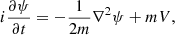 $$ \begin{aligned}&i\dfrac{\partial \psi }{\partial t} = -\dfrac{1}{2m}\nabla ^2\psi + mV, \end{aligned} $$
