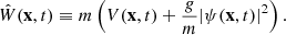 $$ \begin{aligned}&\hat{W}(\mathbf x ,t) \equiv m \left(V(\mathbf x ,t) + \frac{g}{m}|\psi (\mathbf x ,t)|^2\right). \end{aligned} $$