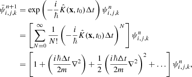 $$ \begin{aligned} \bar{\psi }_{i,j,k}^{n+1}&= \exp \left( {-\frac{i}{\hbar } \hat{K}(\mathbf x ,t_0) \Delta t} \right) \psi ^n_{i,j,k} \nonumber \\&= \left[ \sum ^{\infty }_{N=0} \frac{1}{N!} \left( -\frac{i}{\hbar } \hat{K}(\mathbf x ,t_0) \Delta t \right)^{N} \right] \psi ^n_{i,j,k} \nonumber \\&= \left[ 1 + \left(\frac{i\hbar \Delta t}{2m}\nabla ^2\right) + \frac{1}{2}\left(\frac{i\hbar \Delta t}{2m}\nabla ^2\right)^2 + \ldots \right] \psi ^n_{i,j,k}, \end{aligned} $$