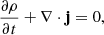 $$ \begin{aligned} \frac{\partial \rho }{\partial t} + \mathbf \nabla \cdot \mathbf j = 0, \end{aligned} $$