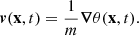 $$ \begin{aligned} \boldsymbol{v}(\mathbf x ,t)&= \frac{1}{m} \boldsymbol{\nabla } \theta (\mathbf x ,t). \end{aligned} $$