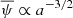 $ \overline{\psi} \propto a^{-3/2} $