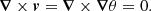 $$ \begin{aligned} \boldsymbol{\nabla } \times \boldsymbol{v} = \boldsymbol{\nabla } \times \boldsymbol{\nabla } \theta = 0. \end{aligned} $$
