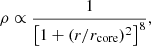 $$ \begin{aligned} \rho \propto \frac{1}{\left[1 + (r/r_{\rm core})^2\right]^8}, \end{aligned} $$