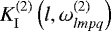 $K_{\mathrm{I}}^{(2)} \left(l,\omega^{(2)}_{lmpq}\right)$