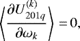 \begin{equation*}\left\langle\frac{\partial U_{201q}^{(k)}}{\partial \omega_k}\right\rangle\,{=}\,0, \end{equation*}
