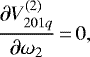\begin{equation*}\frac{\partial V_{201q}^{(2)}}{\partial \omega_2}\,{=}\,0, \end{equation*}