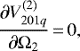 \begin{equation*}\frac{\partial V_{201q}^{(2)}}{\partial \Omega_2}\,{=}\,0, \end{equation*}