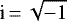 $\textrm{i}\,{=}\,\sqrt{-1}$