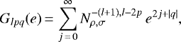 \begin{equation*}G_{lpq} (e)\,{=}\,\sum_{j\,{=}\,0}^{\infty} N^{-(l&#x002B;1),l-2p}_{\rho,\sigma} \, e^{2 j &#x002B; \vert q \vert} ,\end{equation*}