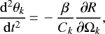 \begin{equation*}\frac{\mathrm{d}^2 \theta_k}{\mathrm{d}t^2}\,{=}\,- \frac{\beta}{C_k} \frac{\partial R}{\partial \Omega_k}, \end{equation*}