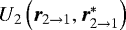 $U_2 \left(\vec{r}_{2 \rightarrow 1}, \vec{r}_{2 \rightarrow 1}^{*} \right)$