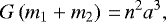 \begin{equation*}G \left( m_1 &#x002B; m_2 \right)\,{=}\,n^2 a^3 ,\end{equation*}