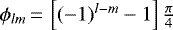 $\phi_{lm}\,{=}\,\left[(-1)^{l-m} - 1 \right] \frac{\pi}{4}$