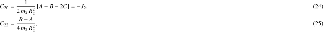 \begin{align} C_{20} &= \frac{1}{2 \, m_2 \, R_2^2} \left[A &#x002B; B - 2 C\right] = {-} J_2,\\ C_{22} &= \frac{B-A}{4 \, m_2 \, R_2^2},\end{align}