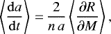\begin{equation*}\left\langle \frac{\mathrm{d}a}{\mathrm{d}t} \right\rangle\,{=}\,\frac{2}{n \, a} \left\langle\frac{\partial R}{\partial M}\right\rangle, \end{equation*}