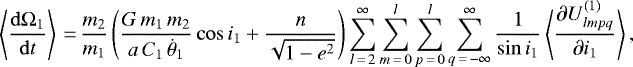 \begin{equation*}\left\langle \frac{\mathrm{d} \Omega_1}{\mathrm{d}t} \right\rangle\,{=}\,\frac{m_2}{m_1} \left(\frac{G \, m_1 \, m_2 }{a \, C_1 \, \dot{\theta}_1} \cos i_1 &#x002B; \frac{n}{\sqrt{1-e^2}}\right) \sum_{l\,{=}\,2}^{\infty} \sum_{m\,{=}\,0}^l \sum_{p\,{=}\,0}^l \sum_{q\,{=}\,-\infty}^{\infty} \frac{1}{\sin i_1} \left\langle\frac{\partial U_{lmpq}^{(1)}}{\partial i_1}\right\rangle, \end{equation*}