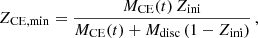 $$ \begin{aligned} Z_\mathrm{CE, min} = \frac{M_\mathrm{CE} (t) \, Z_\mathrm{ini} }{M_\mathrm{CE} (t) + M_\mathrm{disc} \, (1-Z_\mathrm{ini} ) } \,, \end{aligned} $$