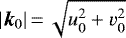 $|\vec{k}_0|\,{=}\,\sqrt{u_0^2 &#x002B; v_0^2}$