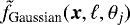 $\tilde{f}_{\textrm{Gaussian}}({\vec x},\ell,\theta_j)$