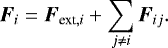 \begin{equation*} \vec F_i=\vec F_{\textrm{ext},i}&#x002B;\sum_{j\neq i}\vec F_{ij}. \end{equation*}