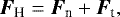 \begin{equation*} \vec F_{\textrm{H}}=\vec F_{\textrm{n}}&#x002B;\vec F_{\textrm{t}}, \end{equation*}