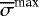 $\overline{\sigma}^{\textrm{max}}$
