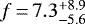 $f\,{=}\,7.3^{&#x002B;8.9}_{-5.6}$