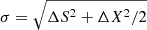 $ \sigma=\sqrt{\Delta S^2+\Delta X^2/2} $