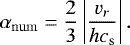 \begin{equation*} \alpha_{\rm{num}} = \frac{2}{3} \left| \frac{v_r}{hc_{\rm{s}}} \right|. \end{equation*}