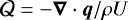 $\mathcal{Q} = - \boldsymbol{\nabla} \cdot \boldsymbol{q} / \rho U$