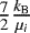 $\frac{7}{2} \frac{k_{\textrm{B}}}{\mu_i}$