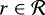 $r\in\mathcal{R}$