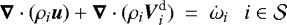 \begin{equation*} \boldsymbol{\nabla} \cdot \left( \rho_i \boldsymbol{u} \right) &#x002B; \boldsymbol{\nabla} \cdot ( \rho_i \boldsymbol{V}_i^{\textrm{d}} ) \ = \ \dot{\omega}_i \ \ \ i \in \mathcal{S}\end{equation*}